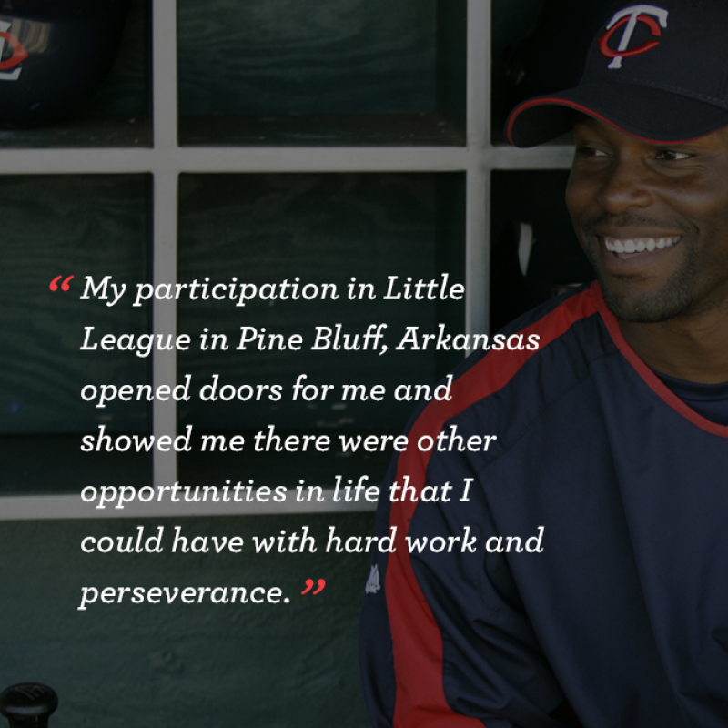 My Participation in Little League in Pine Blugg, Arkansas opened doors for me and showed me there were other opportunities in life that I could have with hard work and perseverance.